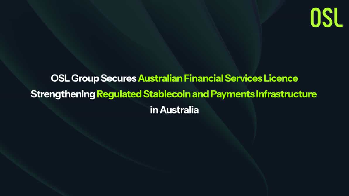 OSL Group Secures Australian Financial Services Licence, Strengthening Regulated Stablecoin and Payments Infrastructure in Australia